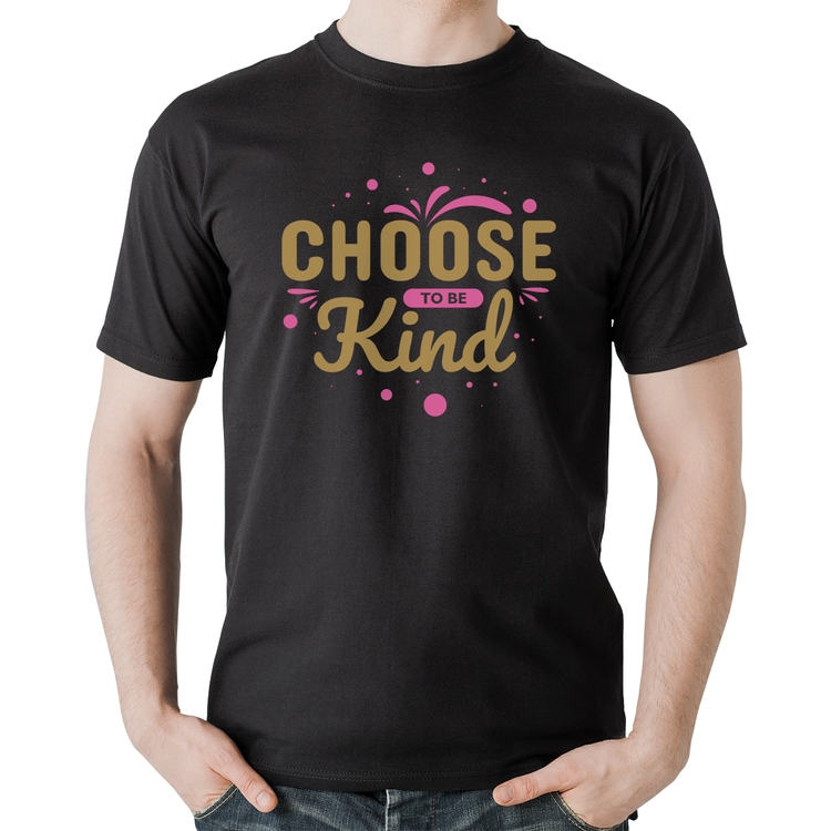 Camiseta Algodão Choose To Be Kind