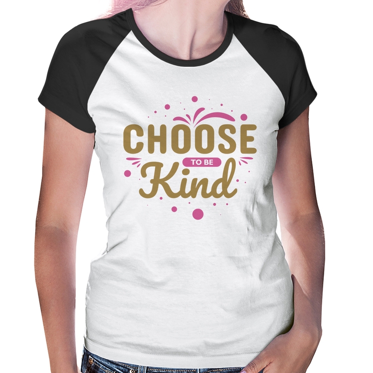 Baby Look Raglan Choose To Be Kind