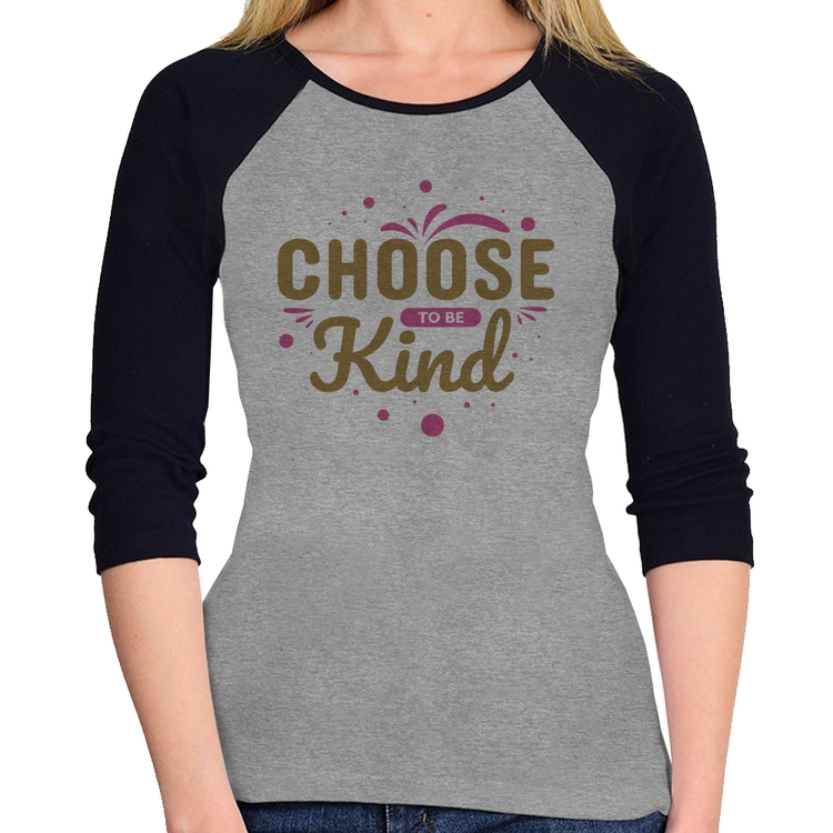 Baby Look Raglan Choose To Be Kind Manga 3/4 - Cinza/Preto