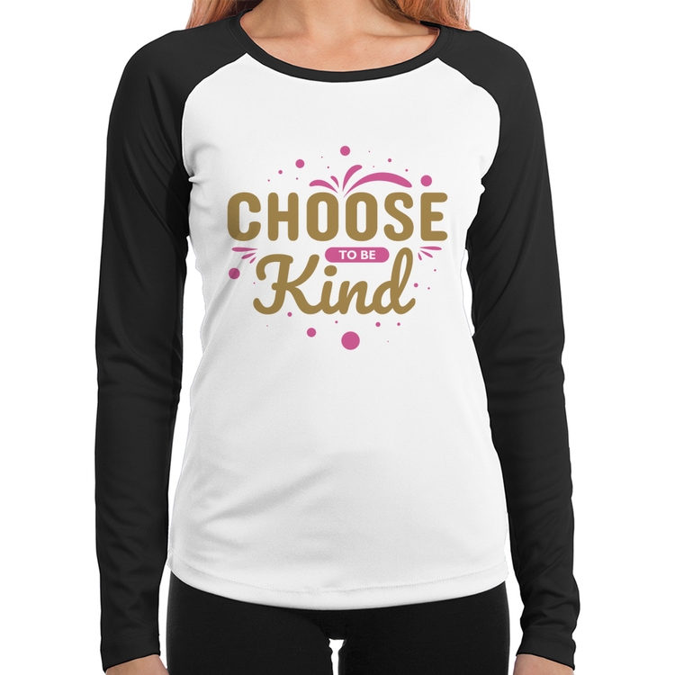Baby Look Raglan Choose To Be Kind Manga Longa