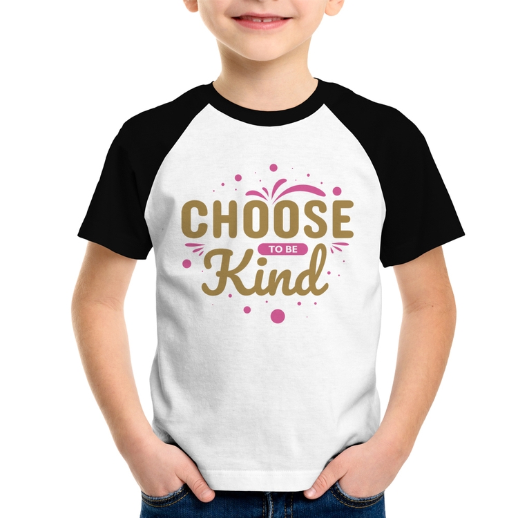 Camiseta Raglan Infantil Choose To Be Kind