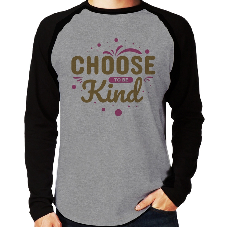 Camiseta Raglan Choose To Be Kind Manga Longa - Cinza/Preto