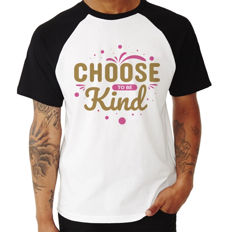 Camiseta Raglan Choose To Be Kind