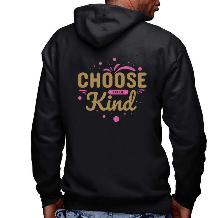 Blusa Moletom Choose To Be Kind Masculina com Capuz e Zíper