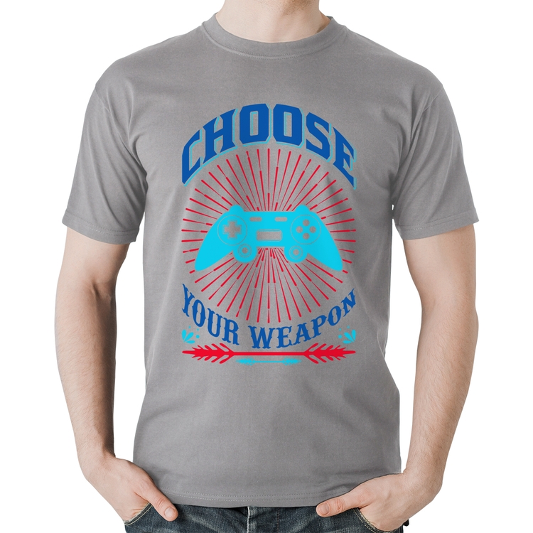 Camiseta Algodão Choose Your Weapon - Cinza