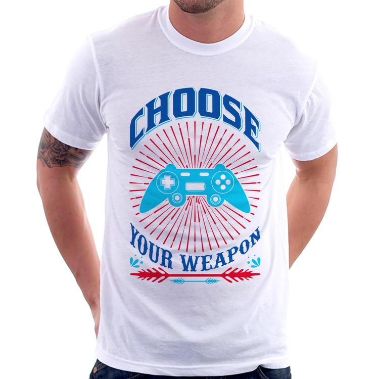 Camiseta Choose Your Weapon