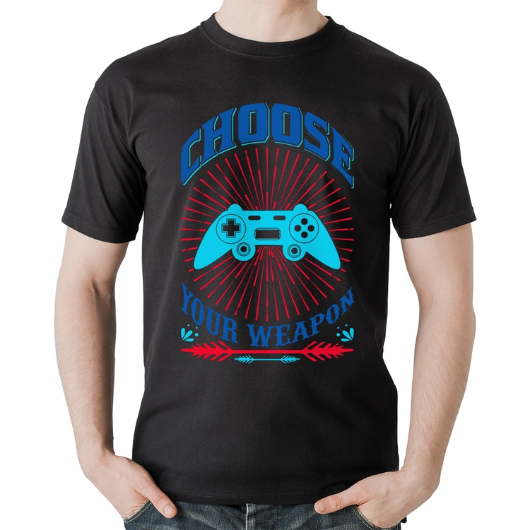 Camiseta Algodão Choose Your Weapon