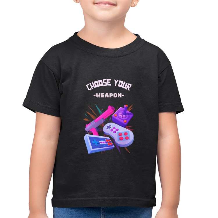 Camiseta Algodão Infantil Choose your weapon