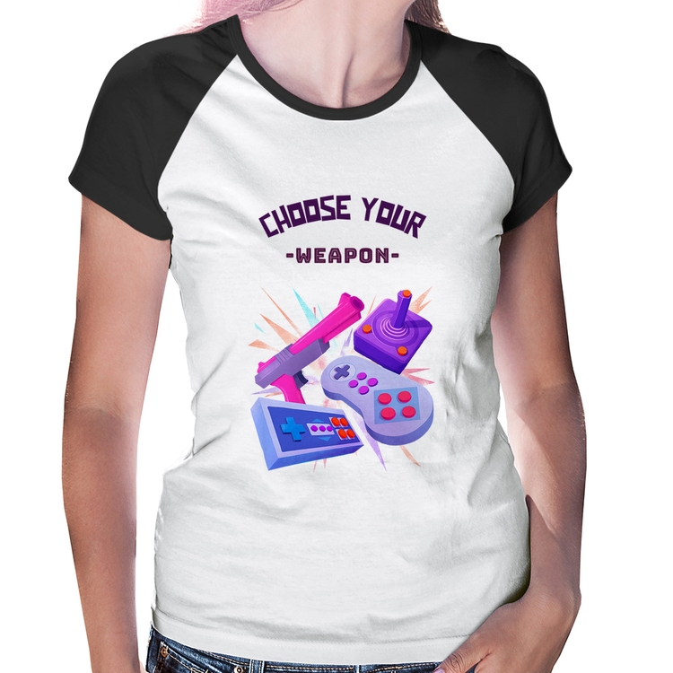 Baby Look Raglan Choose your weapon