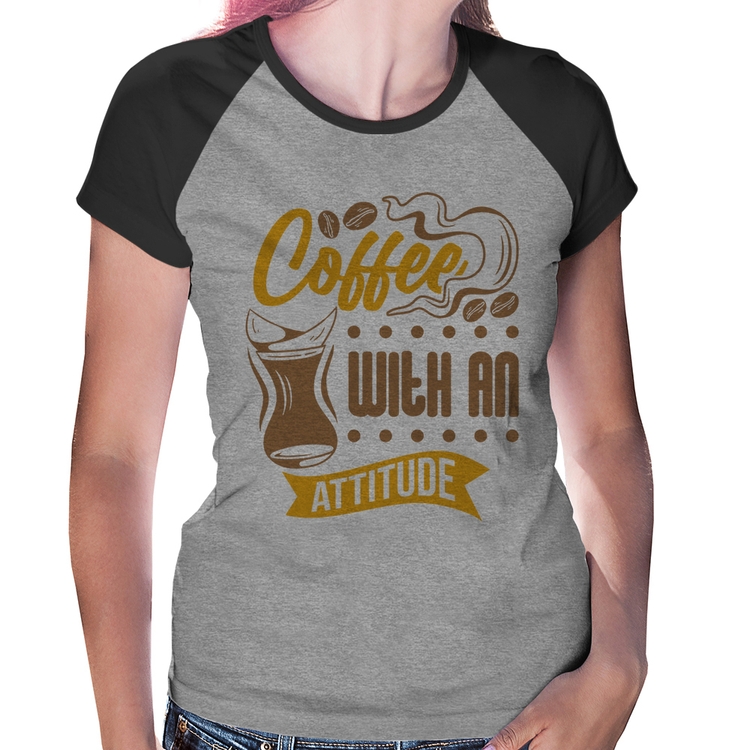 Baby Look Raglan Coffee With An Attitude - Cinza/Preto