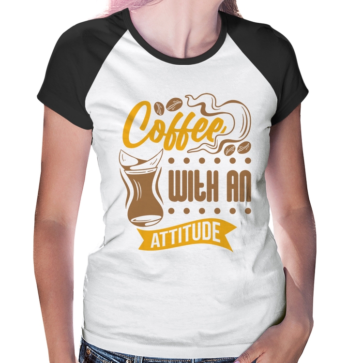 Baby Look Raglan Coffee With An Attitude