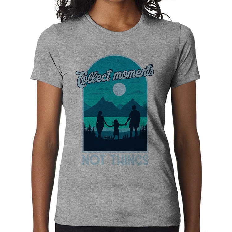 Baby Look Collect Moments Not Things - Cinza