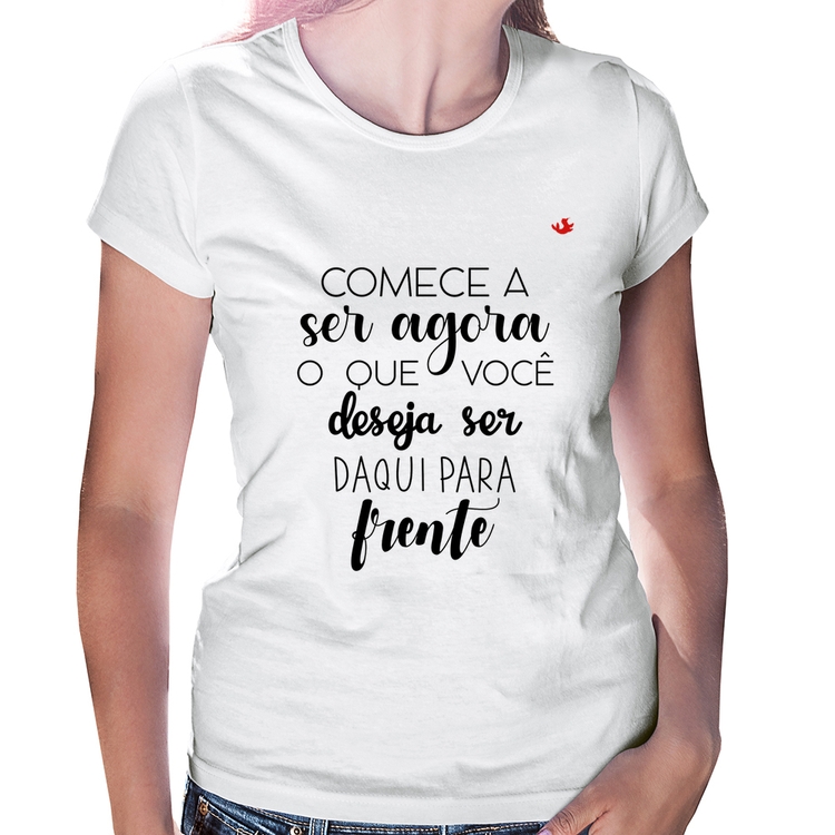 Baby Look Comece a ser agora o que você deseja ser daqui para frente