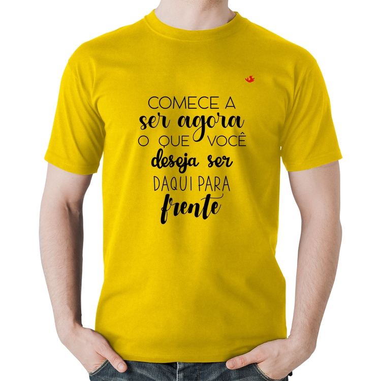 Camiseta Algodão Comece a ser agora o que você deseja ser daqui para frente - Amarela