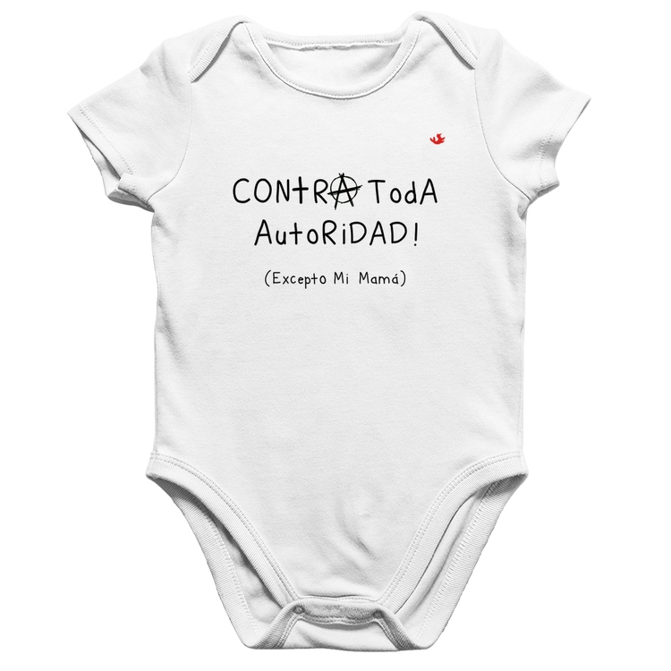 Body Bebê Algodão Contra toda autoridad... excepto mi mamá - Branco
