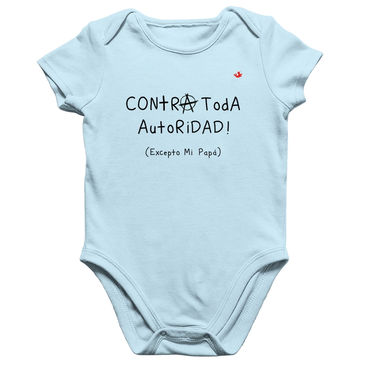 Body Bebê Algodão Contra toda autoridad... excepto mi papá - Azul Bebê