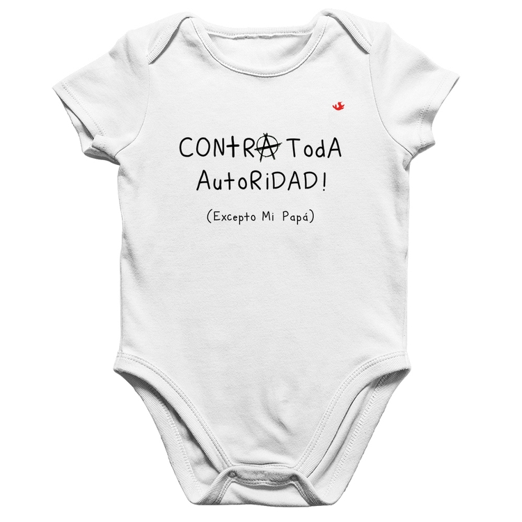 Body Bebê Algodão Contra toda autoridad... excepto mi papá - Branco