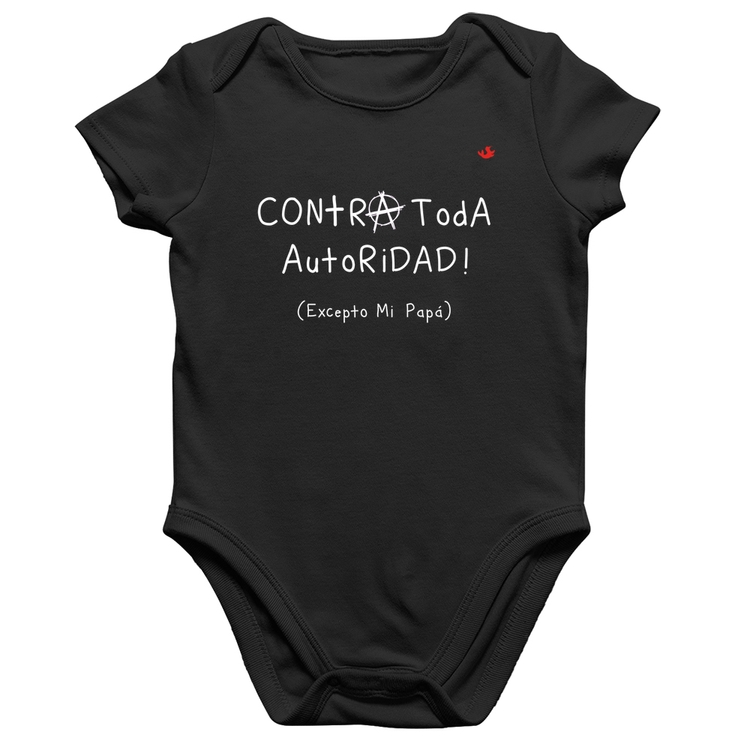 Body Bebê Algodão Contra toda autoridad... excepto mi papá