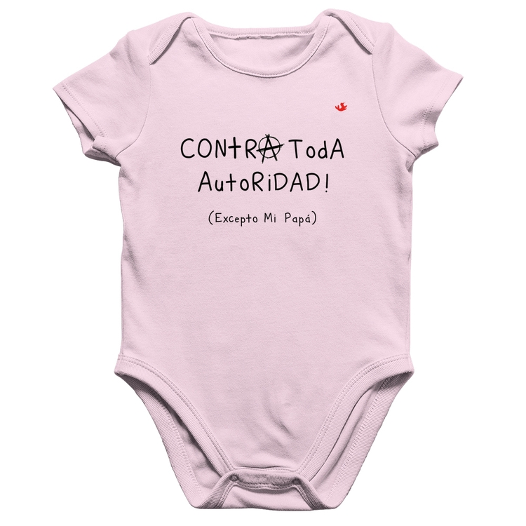 Body Bebê Algodão Contra toda autoridad... excepto mi papá - Rosa Bebê