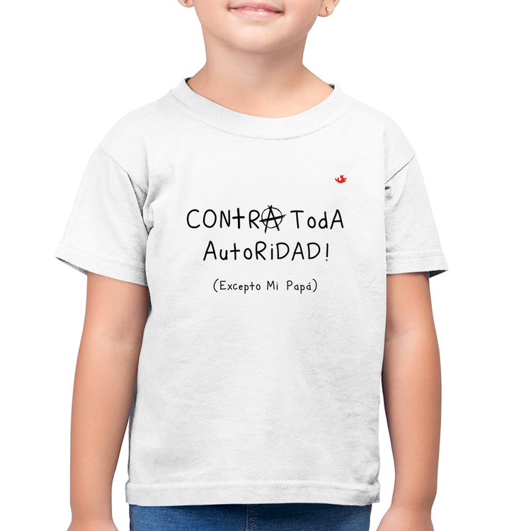 Camiseta Algodão Infantil Contra toda autoridad... excepto mi papá - Branca