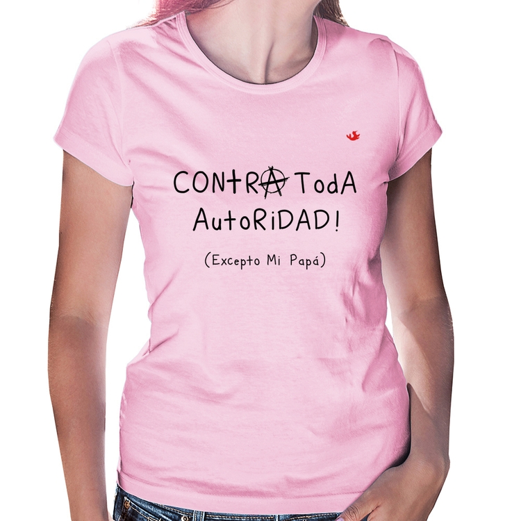 Baby Look Contra toda autoridad... excepto mi papá - Rosa Bebê