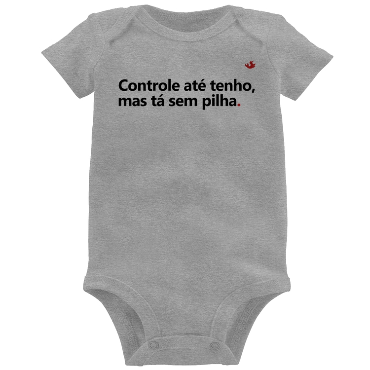 Body Bebê Controle até tenho, mas tá sem pilha - Cinza