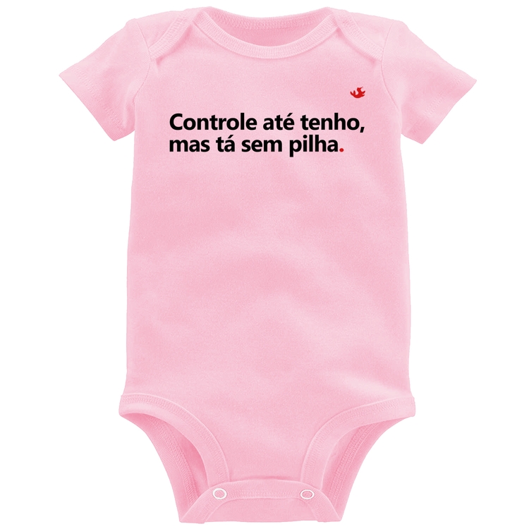 Body Bebê Controle até tenho, mas tá sem pilha - Rosa Bebê