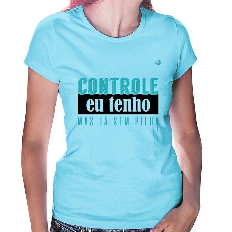 Baby Look Controle eu tenho, mas tá sem pilha - Azul Bebê