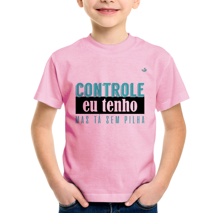 Camiseta Infantil Controle eu tenho, mas tá sem pilha - Rosa Bebê