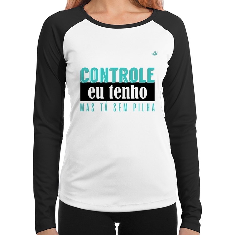 Baby Look Raglan Controle eu tenho, mas tá sem pilha Manga Longa