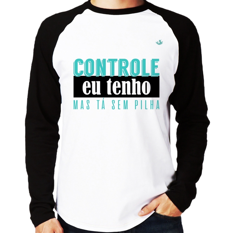 Camiseta Raglan Controle eu tenho, mas tá sem pilha Manga Longa