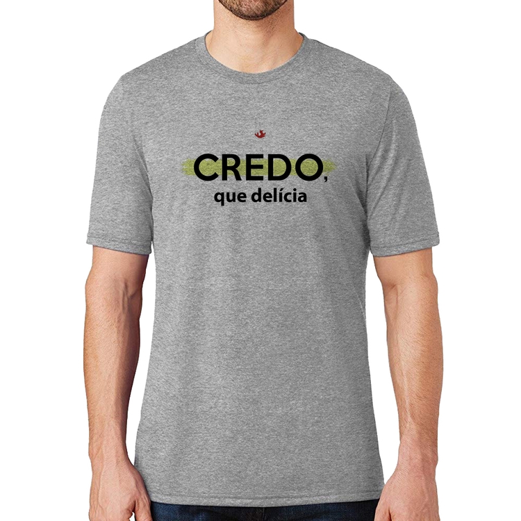 Camiseta Credo, que delícia - Cinza