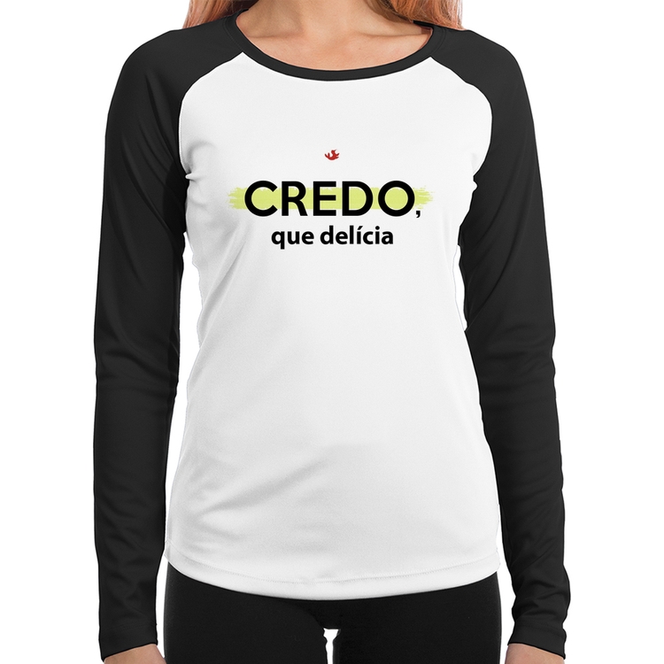 Baby Look Raglan Credo, que delícia Manga Longa