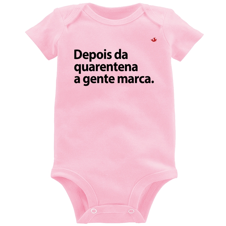 Body Bebê Depois da quarentena a gente marca - Rosa Bebê