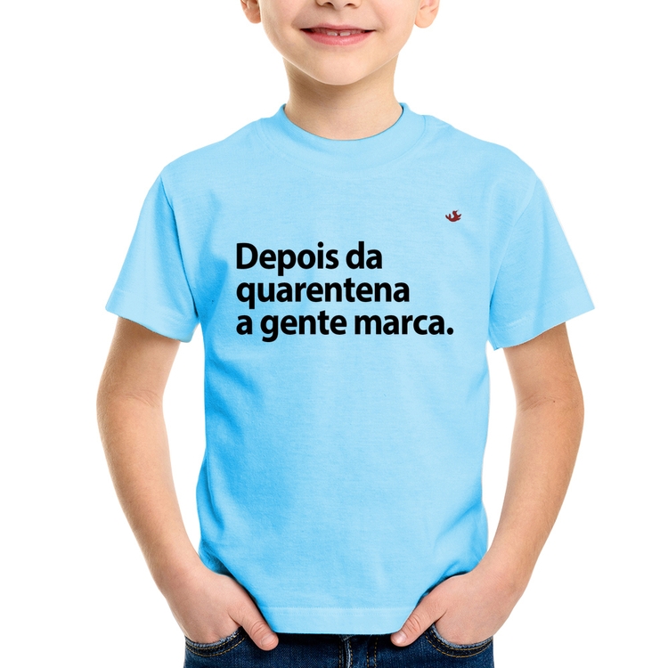 Camiseta Infantil Depois da quarentena a gente marca - Azul Bebê