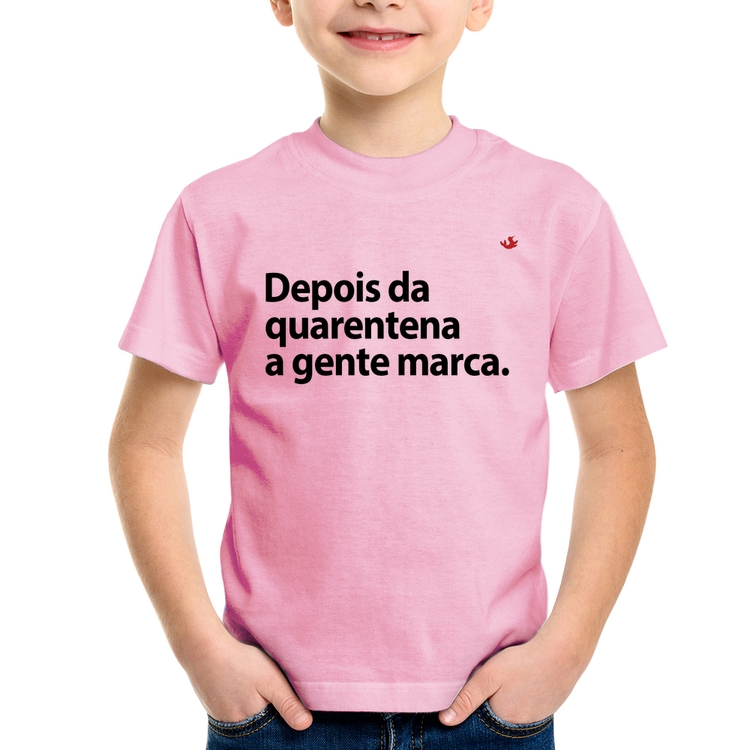 Camiseta Infantil Depois da quarentena a gente marca - Rosa Bebê