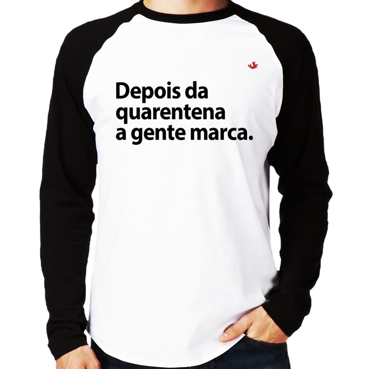 Camiseta Raglan Depois da quarentena a gente marca Manga Longa