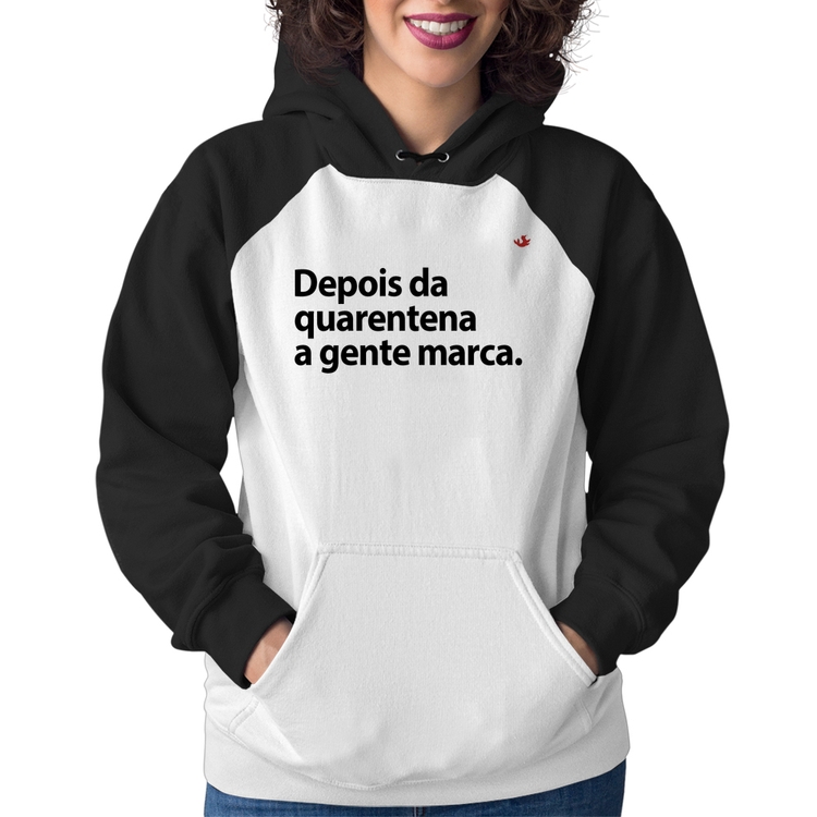 Moletom Feminino Depois da quarentena a gente marca