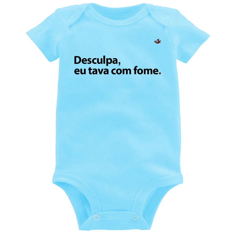Body Bebê Desculpa, eu tava com fome - Azul Bebê