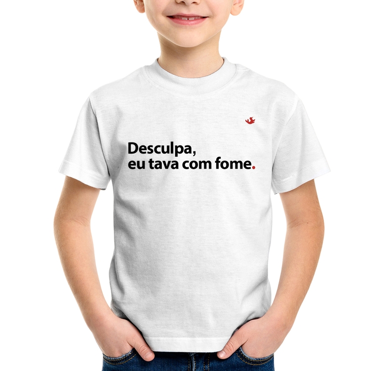 Camiseta Infantil Desculpa, eu tava com fome