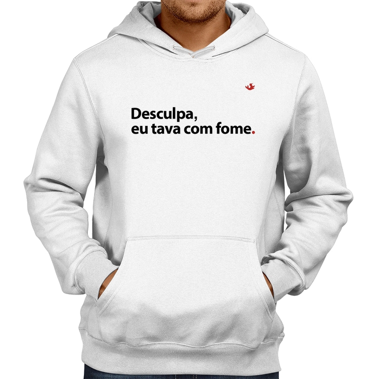 Moletom Desculpa, eu tava com fome - Branco