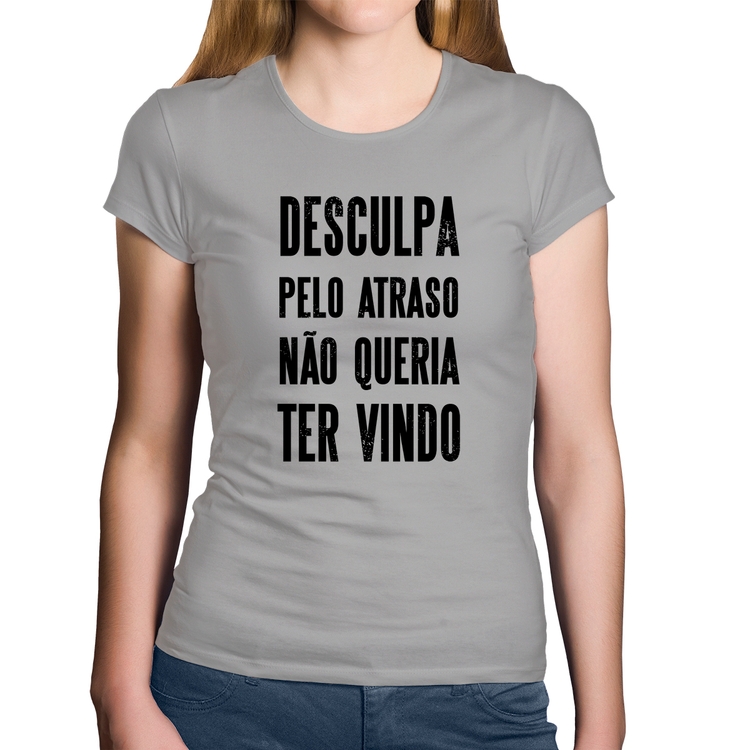Baby Look Algodão Desculpa pelo atraso não queria ter vindo - Cinza