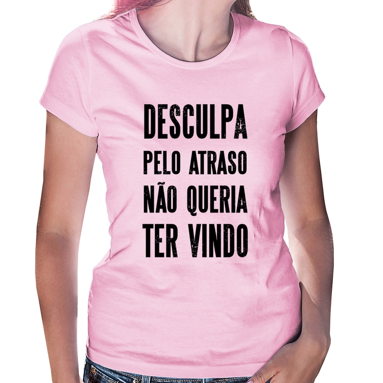 Baby Look Desculpa pelo atraso não queria ter vindo - Rosa Bebê