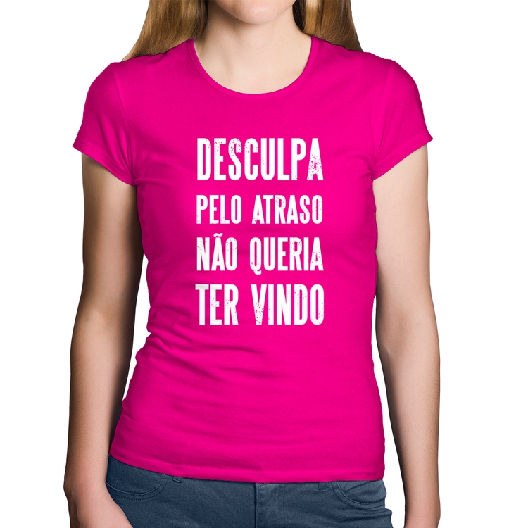 Baby Look Algodão Desculpa pelo atraso não queria ter vindo - Rosa