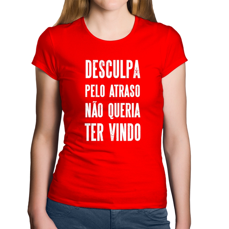 Baby Look Algodão Desculpa pelo atraso não queria ter vindo - Vermelha