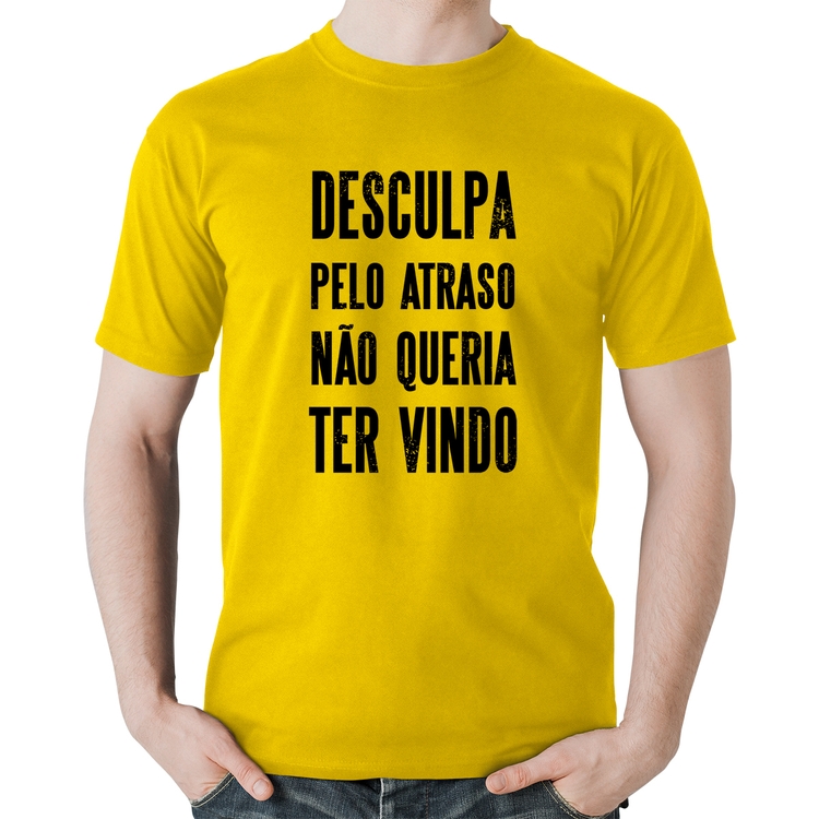 Camiseta Algodão Desculpa pelo atraso não queria ter vindo - Amarela
