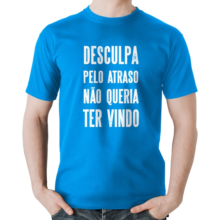Camiseta Algodão Desculpa pelo atraso não queria ter vindo - Azul