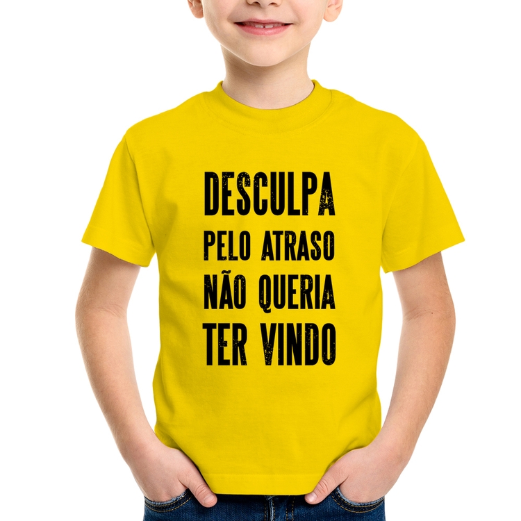 Camiseta Infantil Desculpa pelo atraso não queria ter vindo - Amarela