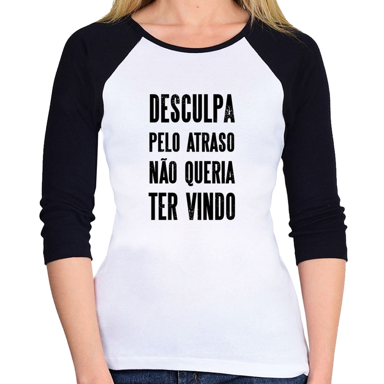 Baby Look Raglan Desculpa pelo atraso não queria ter vindo Manga 3/4