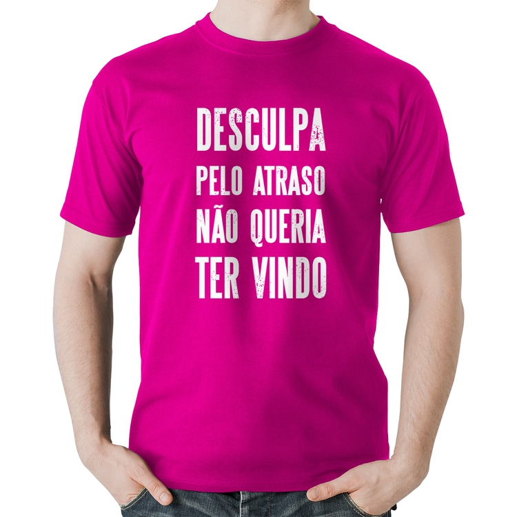 Camiseta Algodão Desculpa pelo atraso não queria ter vindo - Rosa